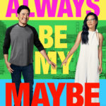 Affiche du film "Always Be My Maybe"